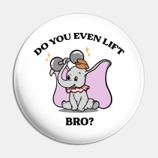 Do You Even Lift Bro? Pin