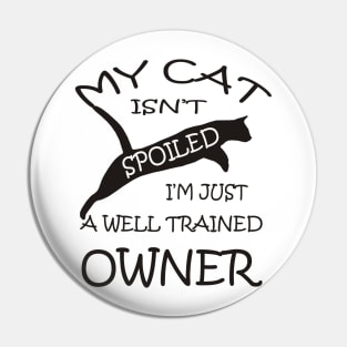 Cat Lovers Funny Spoiled Cat Pin