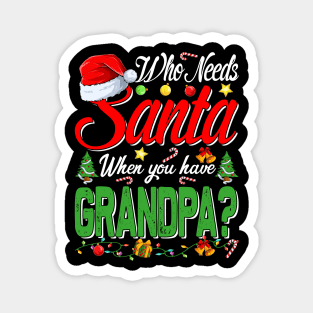 Who Needs Santa When You Have Grandpa Christmas Magnet