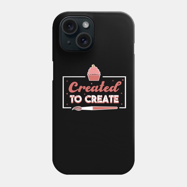 Artist Created To Create Phone Case by TheBestHumorApparel