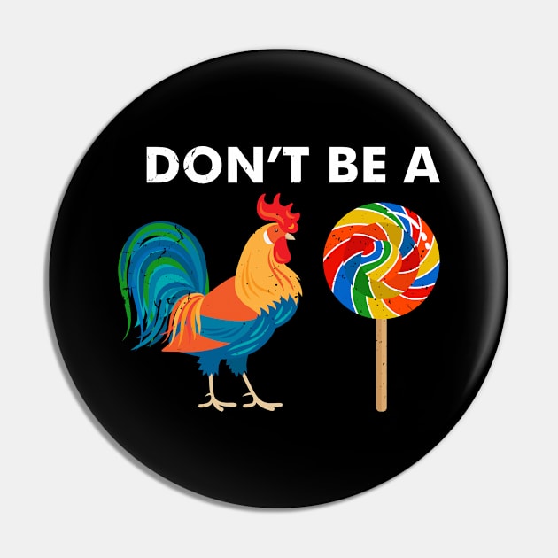 Dont Be A Sucker Rude Pin by swissles