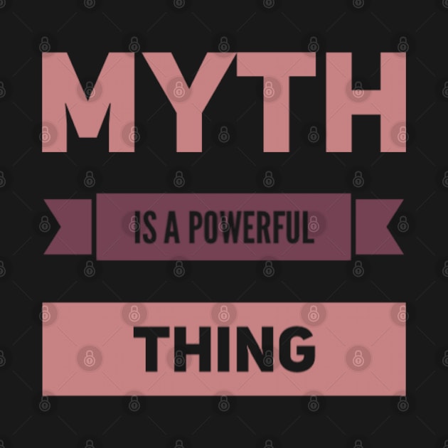 Myth is a powerful thing by BoogieCreates