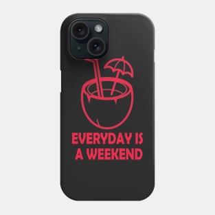 everyday is a weekend coconut juice Phone Case