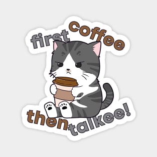 First Coffee Then Talkee - Cat Drinking Coffee Magnet