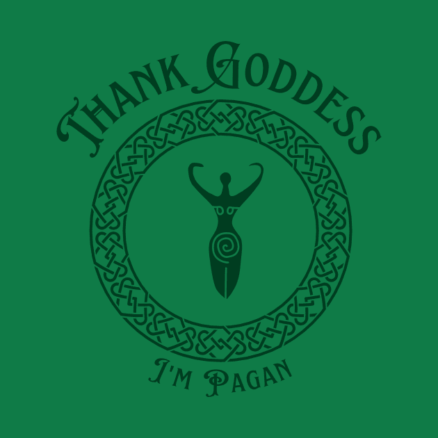 Thank Goddess I'm Pagan by Inimitable Goods