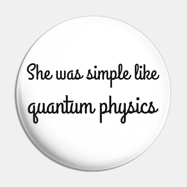She was simple like quantum physics joke Pin by RedYolk