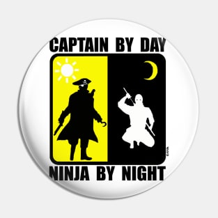 Captain by day, ninja by night Pin