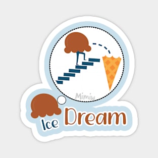 Funny Ice Cream Or Ice Dream ? Mimiw Magnet
