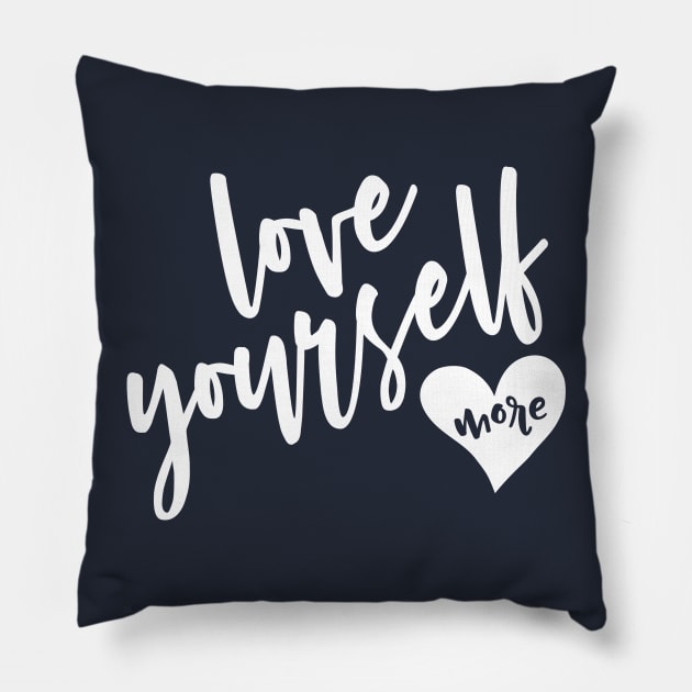 Love Yourself More Pillow by beyerbydesign