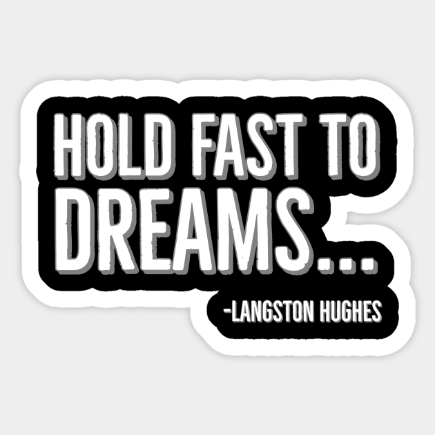 Hold Fast To Dreams, Langston Hughes, Black History, Quote - Black History - Sticker