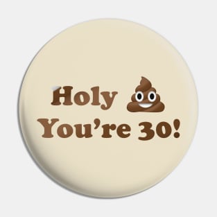 Holy Shit You're 30! Pin