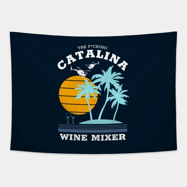 The f*cking Catalina Wine Mixer Tapestry by BodinStreet