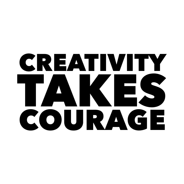 Creativity Takes Courage by Jande Summer