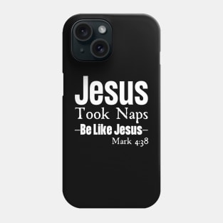 Jesus Took Naps Phone Case