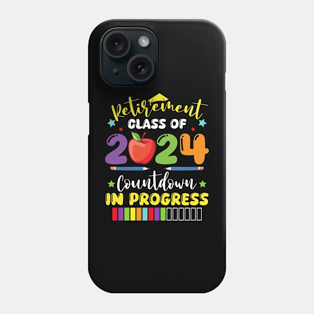 Funny Retirement Class Of 2024 Countdown In Progress Teacher Phone Case by Fe Din A Di