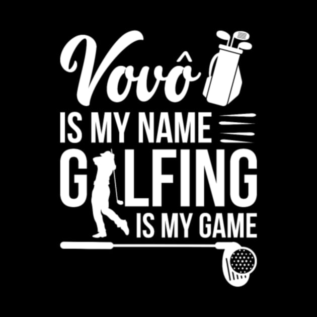 Vovo Is My Name Golfing Is My Game by tangyreporter