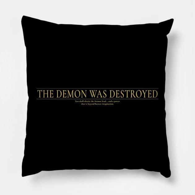 The Demon Was Destroyed Pillow by kvothewordslinger