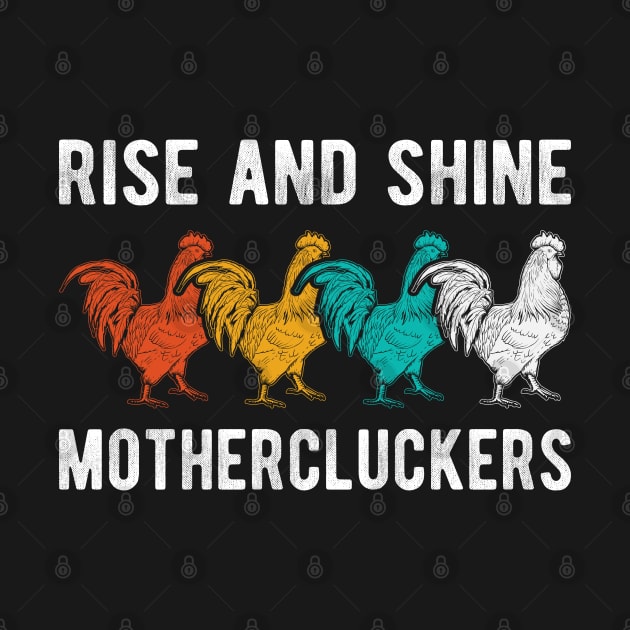 Chicken Rooster Rise and Shine Mother Cluckers by IngeniousMerch