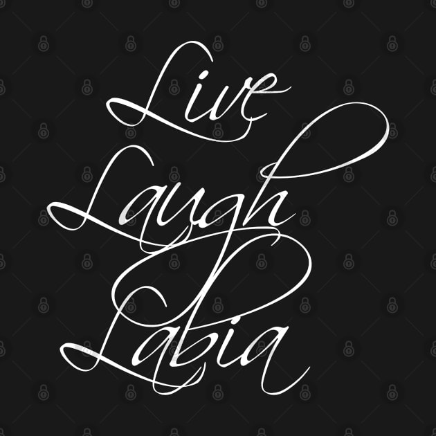 Live Laugh Labia by AmandaAverellComedy