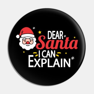 Dear Santa I Can Explain Pin