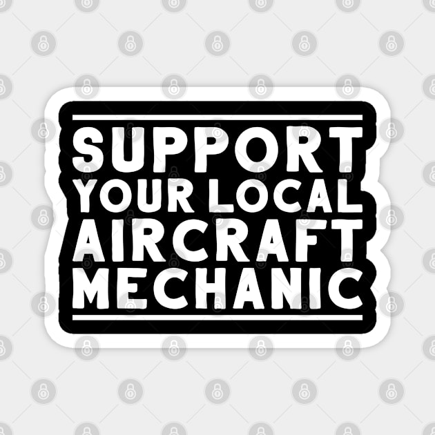 Aircraft Mechanic Aviation Maintenance Technician Magnet by Krautshirts