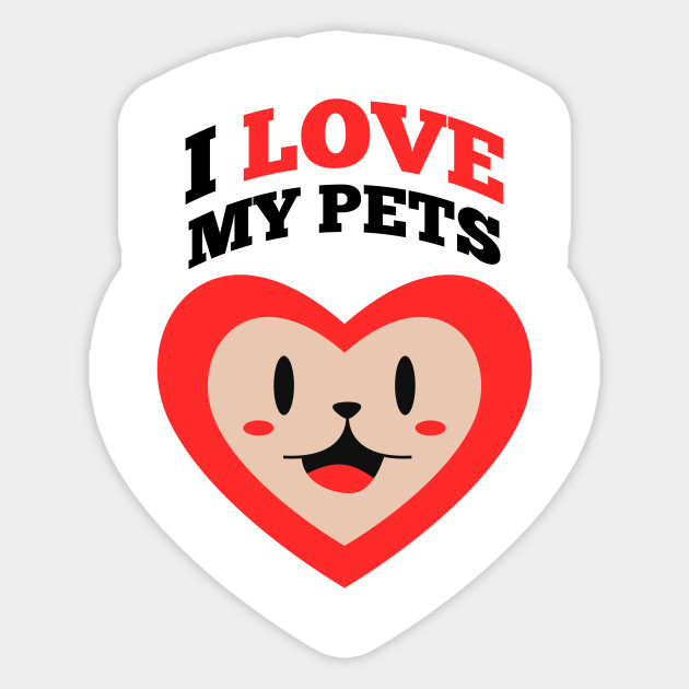 I Love My Pets Animal Pet Designpet Sale Design Sticker