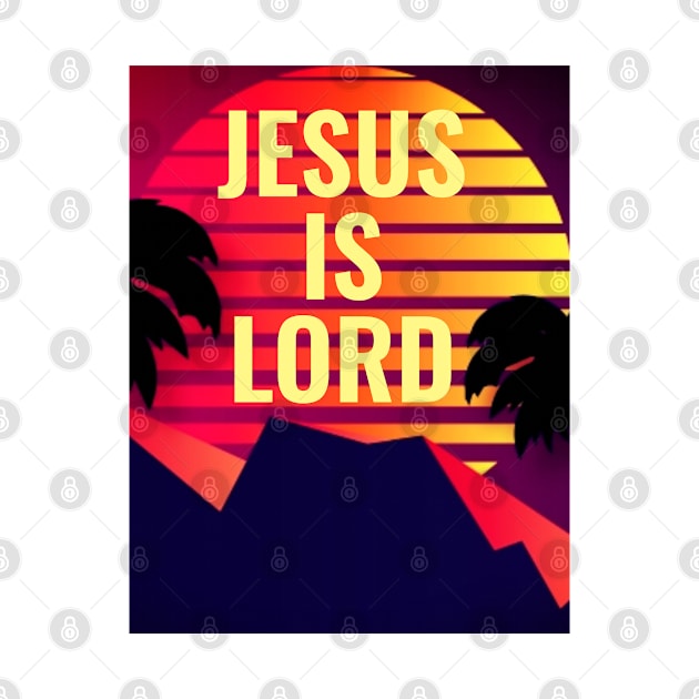 Jesus Is Lord Vintage Retro Sunset - Christian by ChristianShirtsStudios