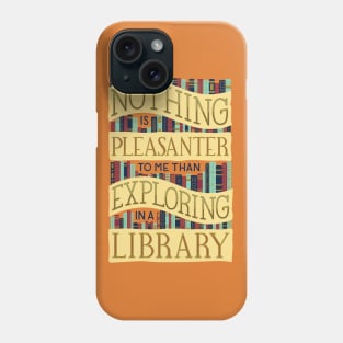 Exploring Libraries Phone Case