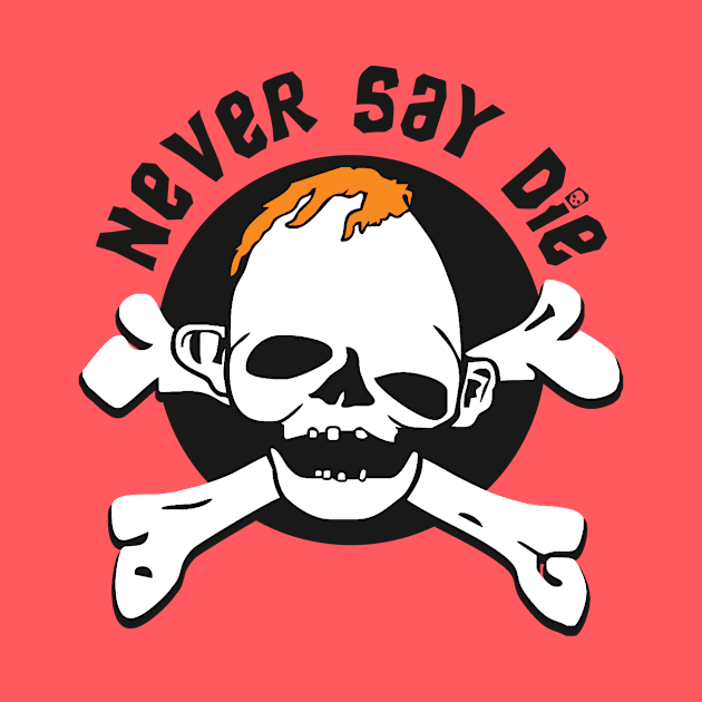 Never Say Die - Sloth by GroatsworthTees