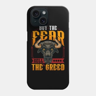 Buy The Fear Sell The Greed Trading Investing Bull Phone Case
