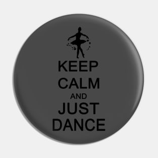 Keep Calm and Just Dance Pin