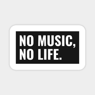 NO MUSIC, NO LIFE. Magnet