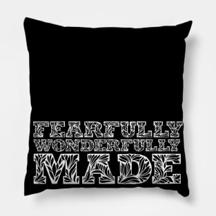 Fearfully Wonderfully Made Pillow