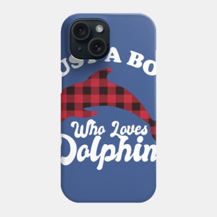 Just A Boy Who Loves Dolphin Phone Case