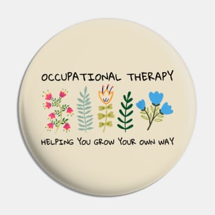 Occupational Therapy Helping You Grow Your Own Way OT Pin