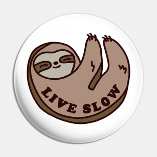 live slow sloth Pin