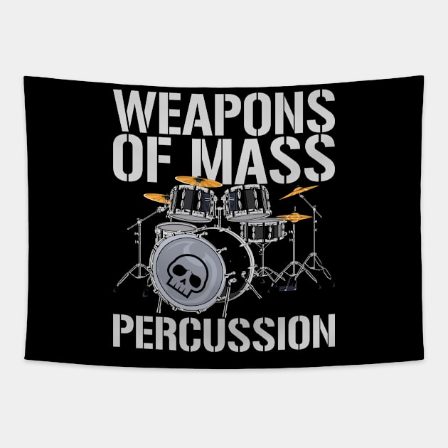 Drummer Weapons Of Mass Percussion Drums Tapestry by shirtsyoulike