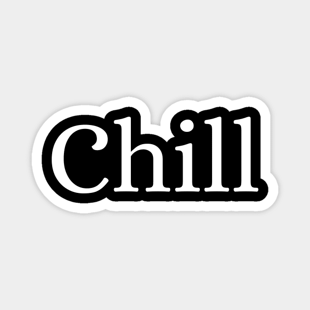 Chill Magnet by Des