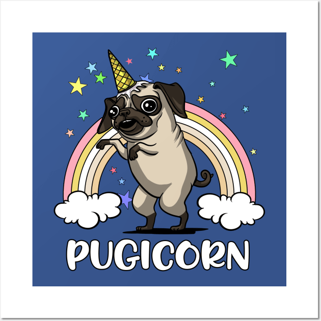 Pugicorn Funny Unicorn Pug Fantasy Rainbow - Pugicorn - Posters