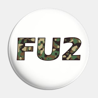 FU2 in Camo Pin