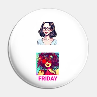 Party Girl Monday to Friday Pin