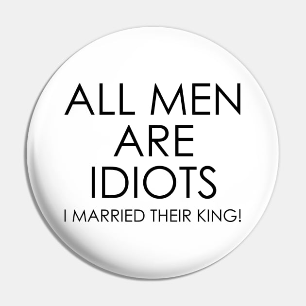 All Men are Idiots I Married their King Pin by Oyeplot