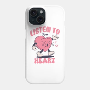 listen to your heart Phone Case