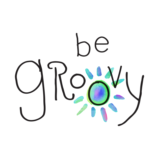 Be Groovy by MonkeyMade