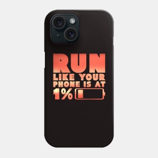 Humorous Run Like Your Phone Is At 1% Jogging Runner Phone Case