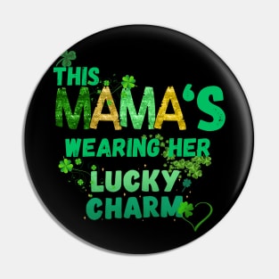 This Mamas Wearing Her Lucky Charm Pin