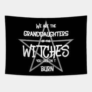 We are the granddaughters of witches Tapestry