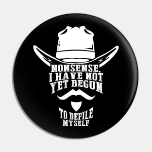 Tombstone Doc Holiday I Have Not Yet Begun To Defile Myself Pin