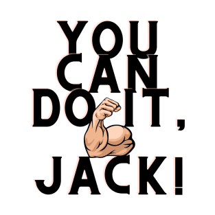 you can do it, Jack T-Shirt