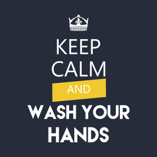 keep calm an wash your hands T-Shirt